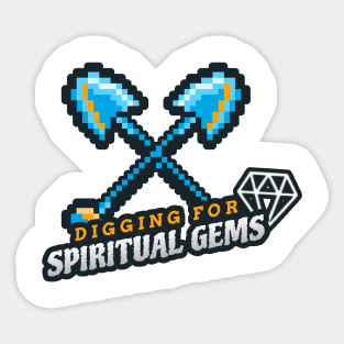 Digging for Spiritual Gems Sticker